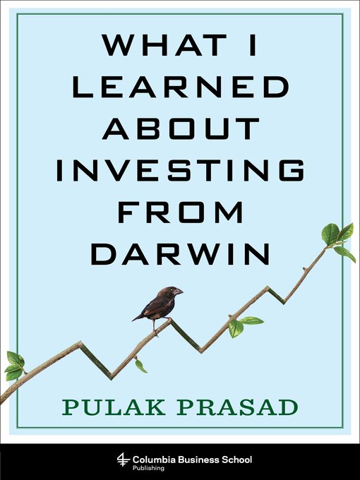 Title details for What I Learned About Investing from Darwin by Pulak Prasad - Available